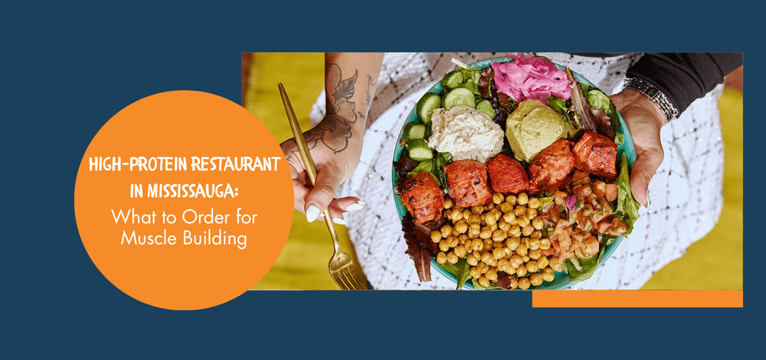 High-Protein Restaurant in Mississauga: What to Order for Muscle Building 