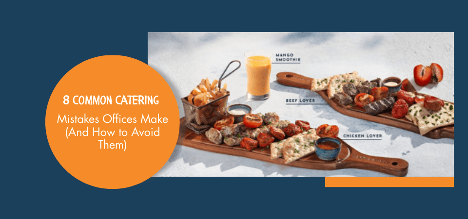 8 Common Office Catering Mistakes (And How to Avoid Them)