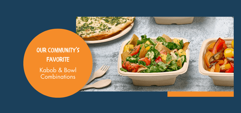 Our Community’s Favorite Kabob & Bowl Combinations